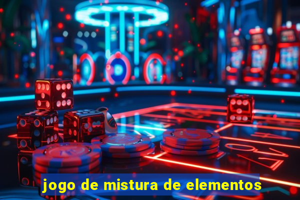 jogo de mistura de elementos